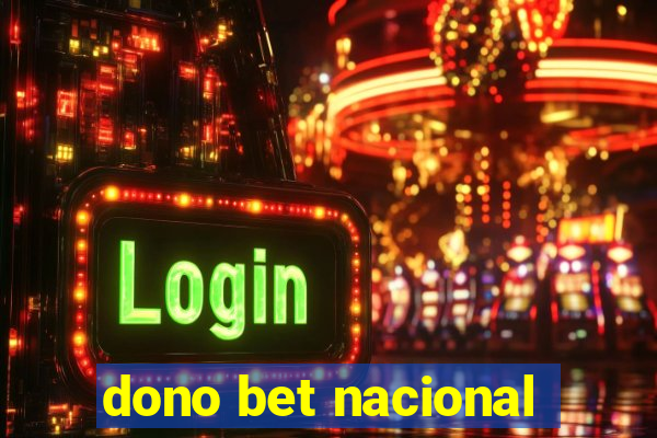 dono bet nacional